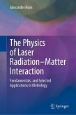 The Physics of Laser Radiation-Matter Interaction (eBook, PDF)