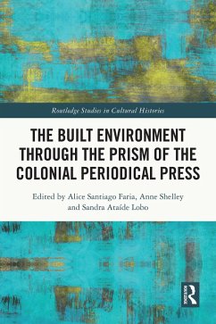 Cover The Built Environment through the Prism of the Colonial Periodical Press (eBook, ePUB)