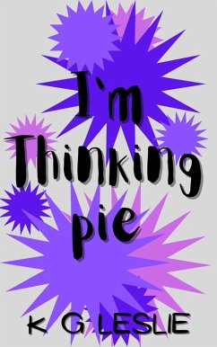 I'm Thinking Pie (eBook, ePUB) - Leslie, K G