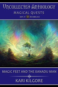 Cover Magic Feet and the Xanadu Man: A Terminalia Story (Uncollected Anthology: Magical Quests) (eBook, ePUB)