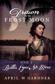 Bitter Eyes No More (Drawn by the Frost Moon, #1) (eBook, ePUB) Bitter Eyes No More (Drawn by the Frost Moon, #1) (eBook, ePUB)