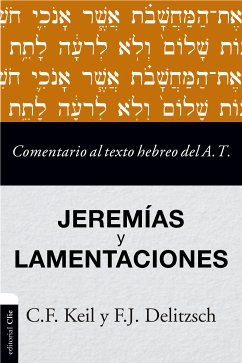 Comentario al texto hebreo del Antiguo Testamento - Jeremías y Lamentaciones (eBook, ePUB) - Keil, Friedrich Carl; Delitzsch, Franz Julius