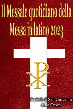 Il Messale quotidiano della Messa in latino 2023 (eBook, ePUB) - della Croce, Società di San Giovanni