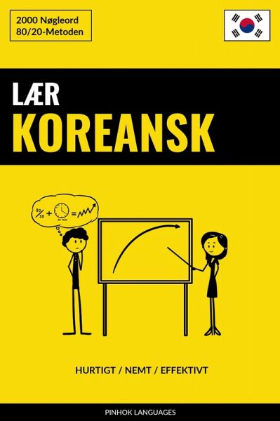 Lær Koreansk - Hurtigt / Nemt / Effektivt (eBook, ePUB) Lær Koreansk - Hurtigt / Nemt / Effektivt (eBook, ePUB)
