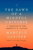 The Dawn of a Mindful Universe (eBook, ePUB)