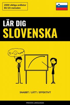 Lär dig Slovenska - Snabbt / Lätt / Effektivt (eBook, ePUB)
