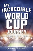 My Incredible World Cup Journey (eBook, ePUB)
