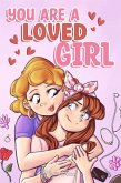 You are a Loved Girl : A Collection of Inspiring Stories about Family, Friendship, Self-Confidence and Love (MOTIVATIONAL BOOKS FOR KIDS, #7) (eBook, ePUB)