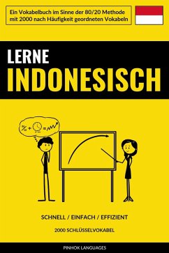Lerne Indonesisch - Schnell / Einfach / Effizient (eBook, ePUB) - Languages, Pinhok