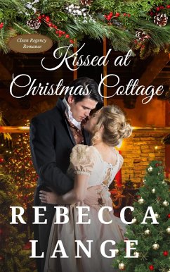 Kissed at Christmas Cottage (eBook, ePUB) - Lange, Rebecca