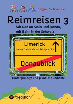 Reimreisen 3 - Von Ortsnamen und Ortsansichten zu hintergründigen und grundlosen Gedichten mit Sprachwitz (eBook, ePUB) - Schwenke, Edgar