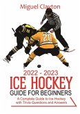 2022-2023 Ice Hockey Guide for Beginners (eBook, ePUB)