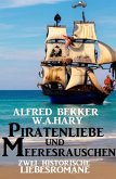 Piratenliebe und Meeresrauschen: Zwei historische Liebesromane (eBook, ePUB)