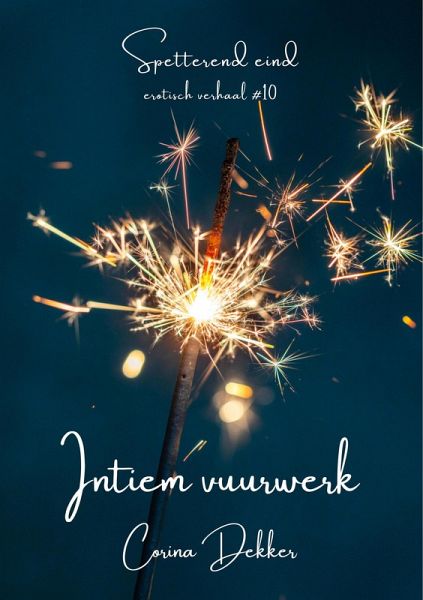 Intiem vuurwerk (Spetterend eind, #10) (eBook, ePUB)