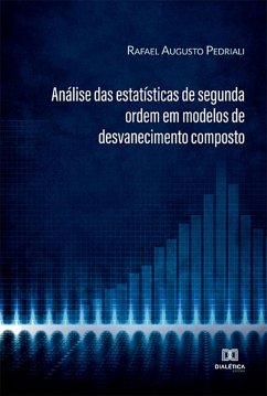 Análise das estatísticas de segunda ordem em modelos de desvanecimento composto (eBook, ePUB) - Pedriali, Rafael Augusto