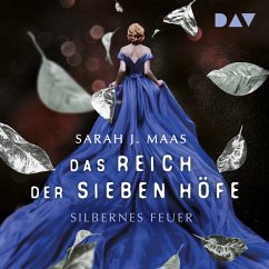 Silbernes Feuer / Das Reich der sieben Höfe Bd.5 (MP3-Download) - Maas, Sarah J.