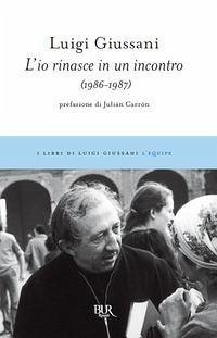 L' io rinasce in un incontro (1986-1987) - Giussani, Luigi