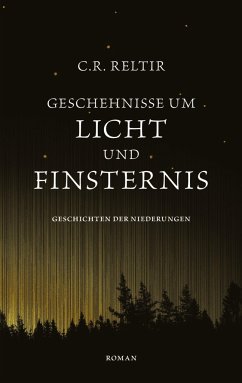 Geschehnisse um Licht und Finsternis - Reltir, C.R.