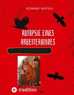 Autopsie eines Arbeiterkindes - Bertold, Reinhard