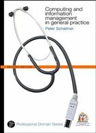 Computing and Information Management in General Practice - Schattner, Peter