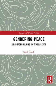 Cover Gendering Peace: UN Peacebuilding in Timor-Leste (Routledge Studies in Gender and Global Politics)