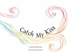 Catch My Kiss