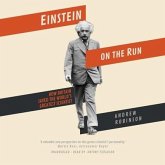 Einstein on the Run: How Britain Saved the World's Greatest Scientist