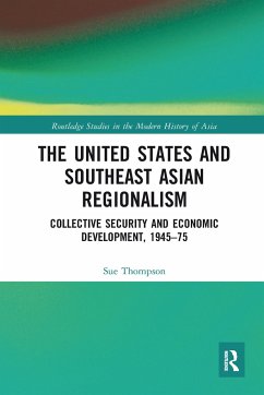 The United States and Southeast Asian Regionalism - Thompson, Sue