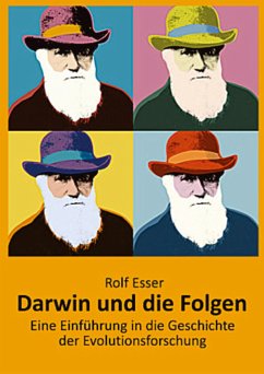 Darwin und die Folgen - Esser, Rolf