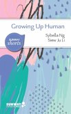 Growing Up Human: A Guide to Navigating and Understanding Our Lifespan