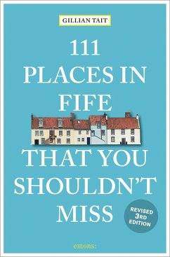 111 Places in Fife That You Shouldn't Miss - Tait, Gillian