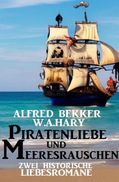 Cover Piratenliebe und Meeresrauschen: Zwei historische Liebesromane (eBook, ePUB)