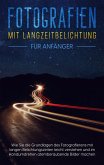 Fotografien mit Langzeitbelichtung für Anfänger (eBook, ePUB)
