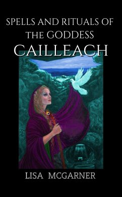 Spells and Rituals of the Goddess Cailleach (eBook, ePUB) - McGarner, Lisa