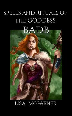 Spells and Rituals of the Goddess Badb (eBook, ePUB) - McGarner, Lisa