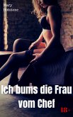 Ich bums die Frau vom Chef (eBook, ePUB)