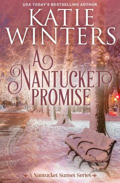 A Nantucket Promise (A Nantucket Sunset Series, #4) (eBook, ePUB) - Winters, Katie