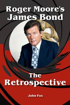 Roger Moore's James Bond - The Retrospective (eBook, ePUB) - Fox, John