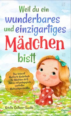 Weil du ein wunderbares und einzigartiges Mädchen bist! (eBook, ePUB) - Ostheer-Suslik, Kristin