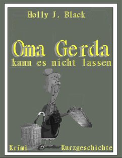 Oma Gerda kannst nicht lassen (eBook, ePUB) - J. Black, Holly