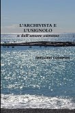 L'ARCHIVISTA E L'USIGNOLO o dell'amore estremo