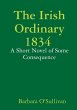 The Irish Ordinary 1834 A Short Novel... - Bild 1