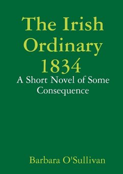 The Irish Ordinary 1834 A Short Novel of some Consequence - O'Sullivan, Barbara