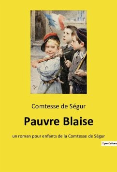 Pauvre Blaise - de Ségur, Comtesse