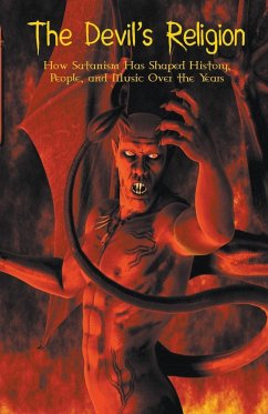 The Devil's Religion How Satanism Has Shaped History, People, and Music Over the Years - Ridley, Benjamin