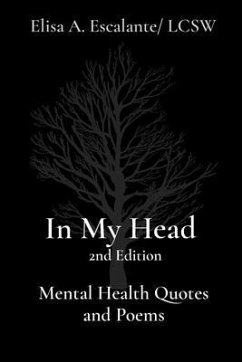 In My Head 2nd Edition Mental Health Quotes and Poems (eBook, ePUB) - Escalante, Elisa