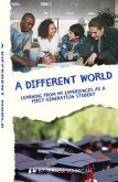 A Different World: Learning from My Experiences as a First-Generation College Student: Learning from My Experiences (eBook, ePUB)
