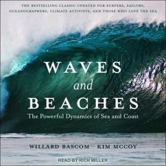 Waves and Beaches: The Powerful Dynamics of Sea and Coast - McCoy, Kim; Bascom, Willard