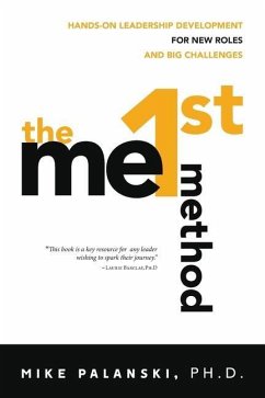 The Me1st Method: Hands-On Leadership Development for New Roles and Big Challenges - Palanski, Mike