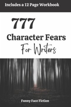 777 Character Fears for Writers: From A to Z - Toms, Linda